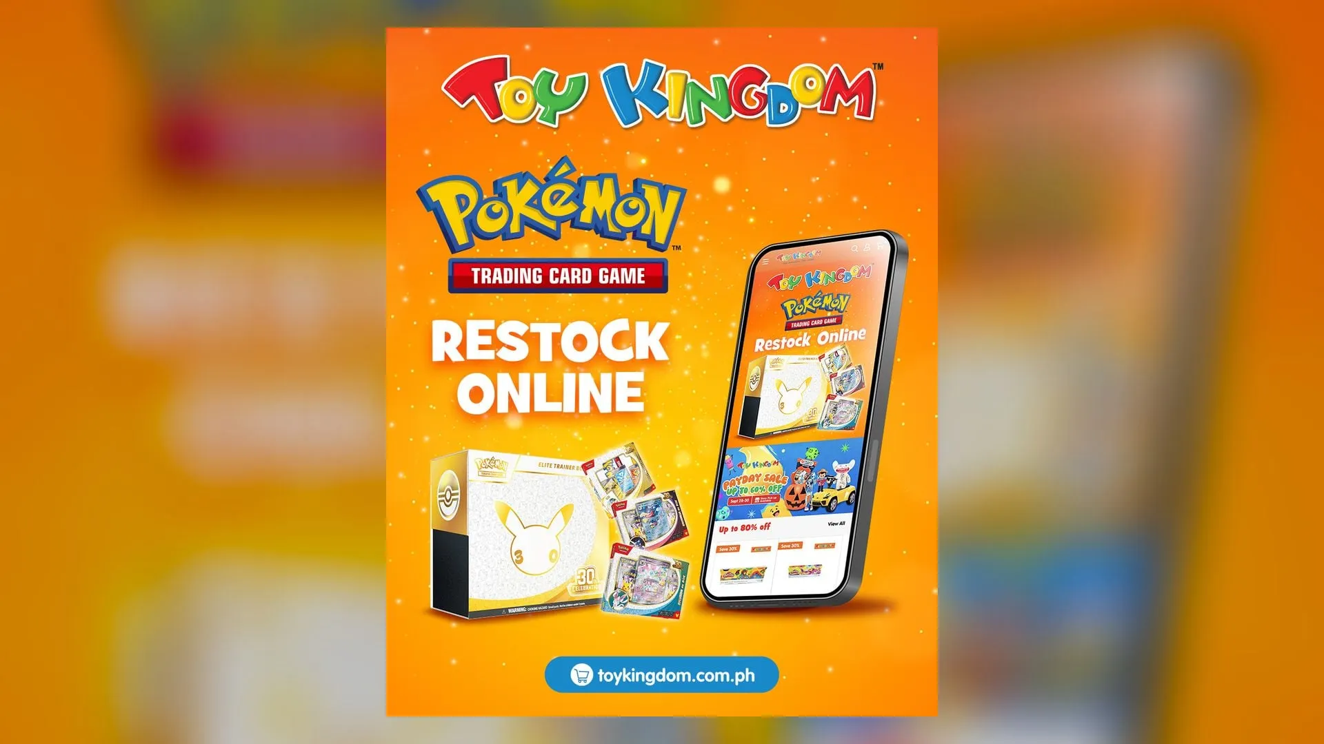 Toy Kingdom's Pokémon TCG Restock Online poster, showing a 30th Celebration Elite Trainer Box, ex boxes and the toykingdom.com.ph website on a phone